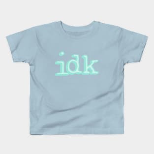 I Don't Know Kids T-Shirt